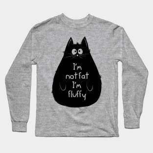 I'm not fat, I'm fluffy Long Sleeve T-Shirt